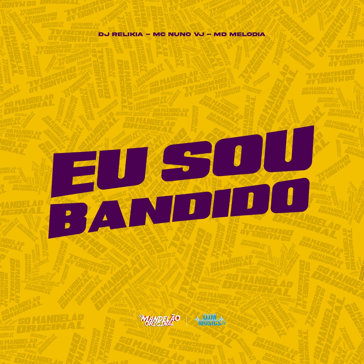 Eu Sou Bandido - Single by MC Nuno VJ, MD MELODIA & DJ Relikia album cover
