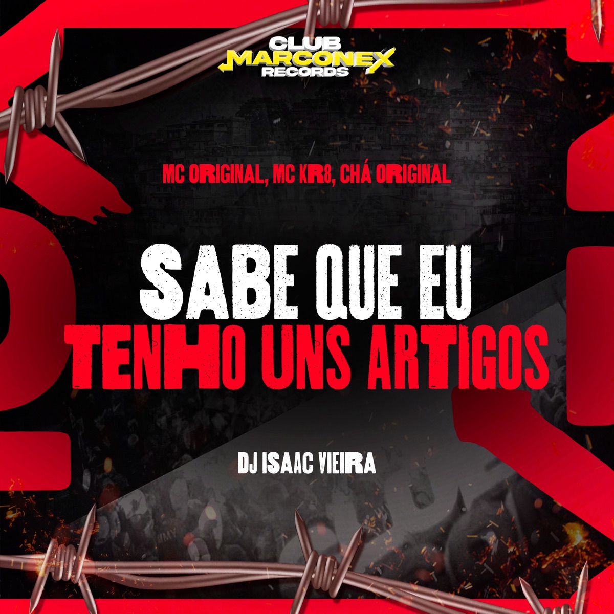 Sabe Que Eu Tenho Uns Artigos (feat. Mc KR8) - Single by Mc Original, Mc Chá Original, DJ Isaac Vieira & Club Marconex Records album cover
