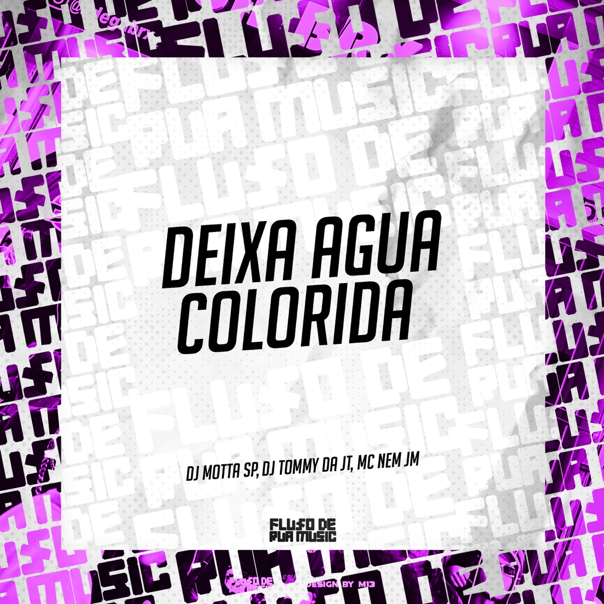 Deixa Água Colorida - Single by DJ MOTA SP, DJ TOMMY DA JT & Mc Nem Jm album cover