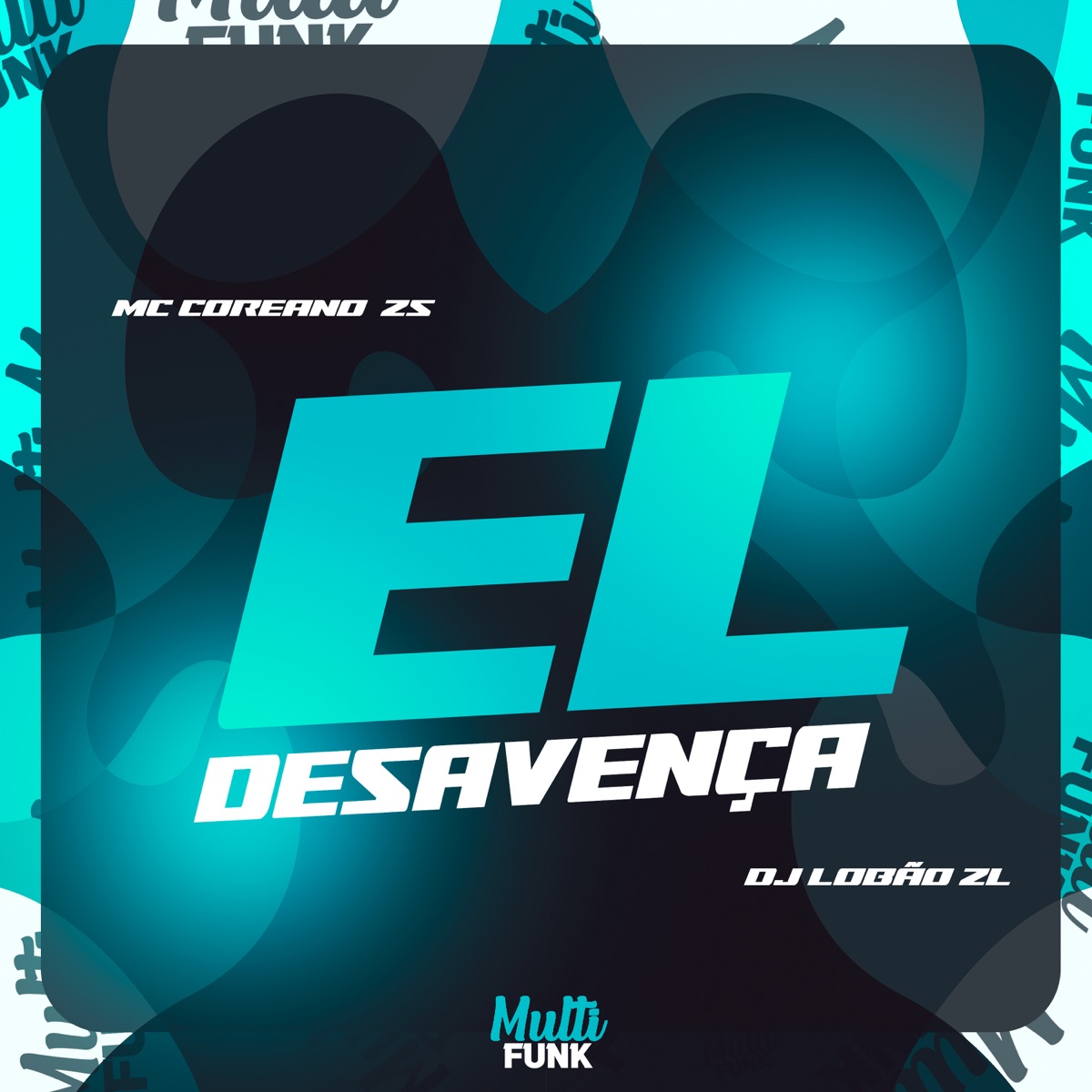 El Desavença - Single by DJ Lobão ZL & MC Coreano Zs album cover