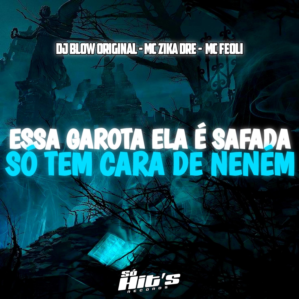 Essa Garota Ela é Safada Só Tem Cara de Neném - Single by DJ BLOW ORIGINAL, MC Zika Dre & MC Feoli album cover