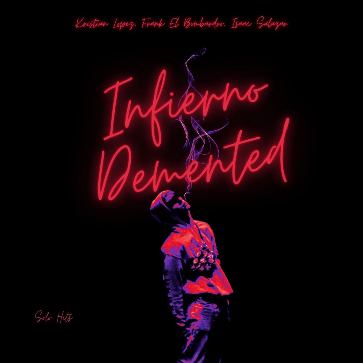 Infierno Demented - Single by Kristian Lopez, Frank El Bombardero & Isaac Salazar album cover