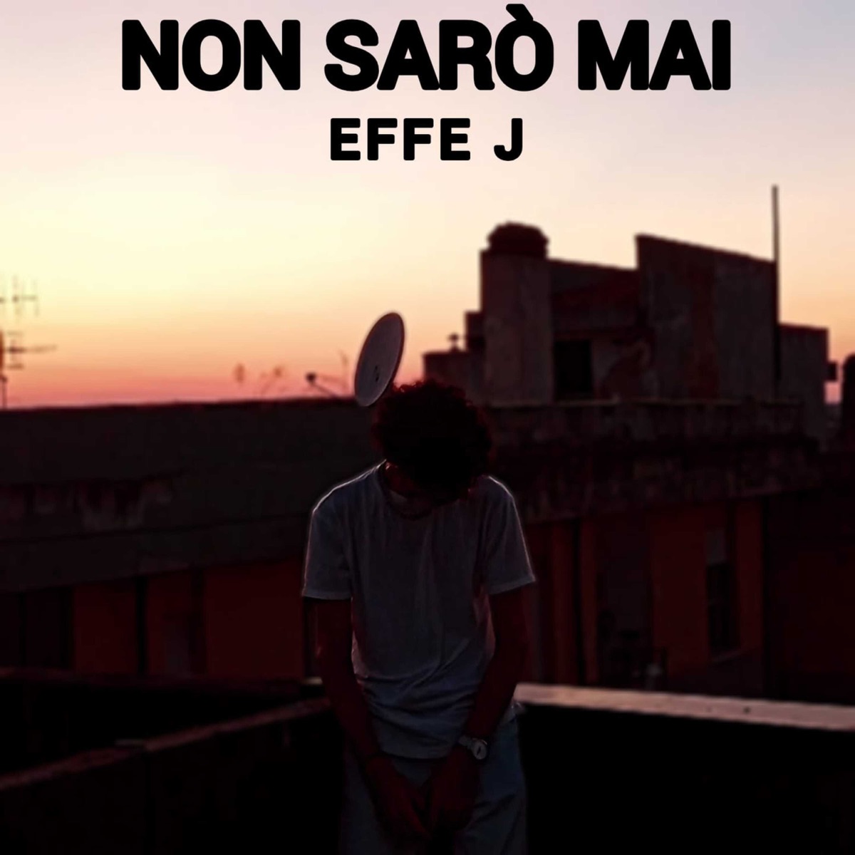NON SARÒ MAI - Single by EFFE J album cover