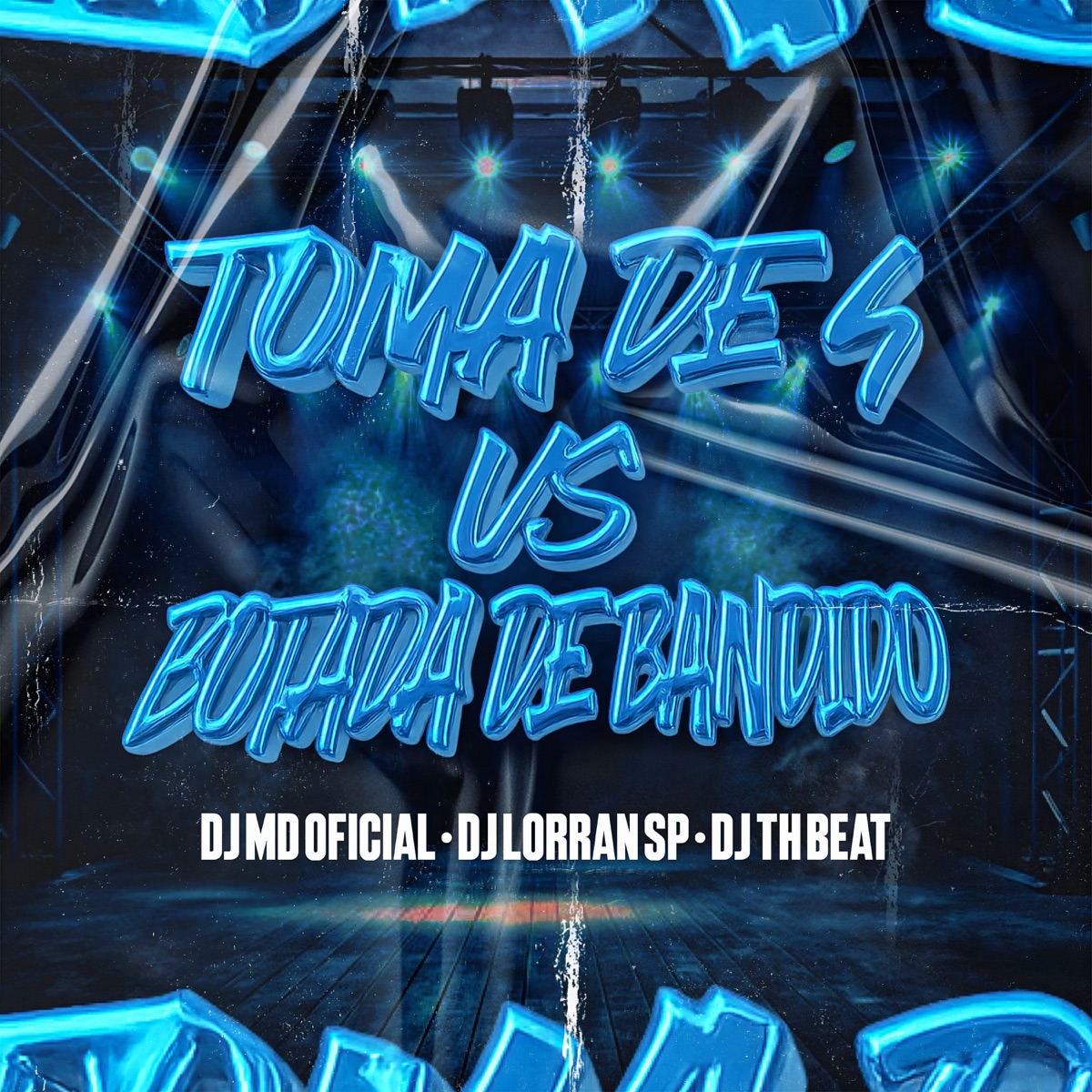 TOMA DE 4 vs BOTADA DE BANDIDO - Single by DJ MD OFICIAL, DJ TH Beat & Dj Lorran SP album cover
