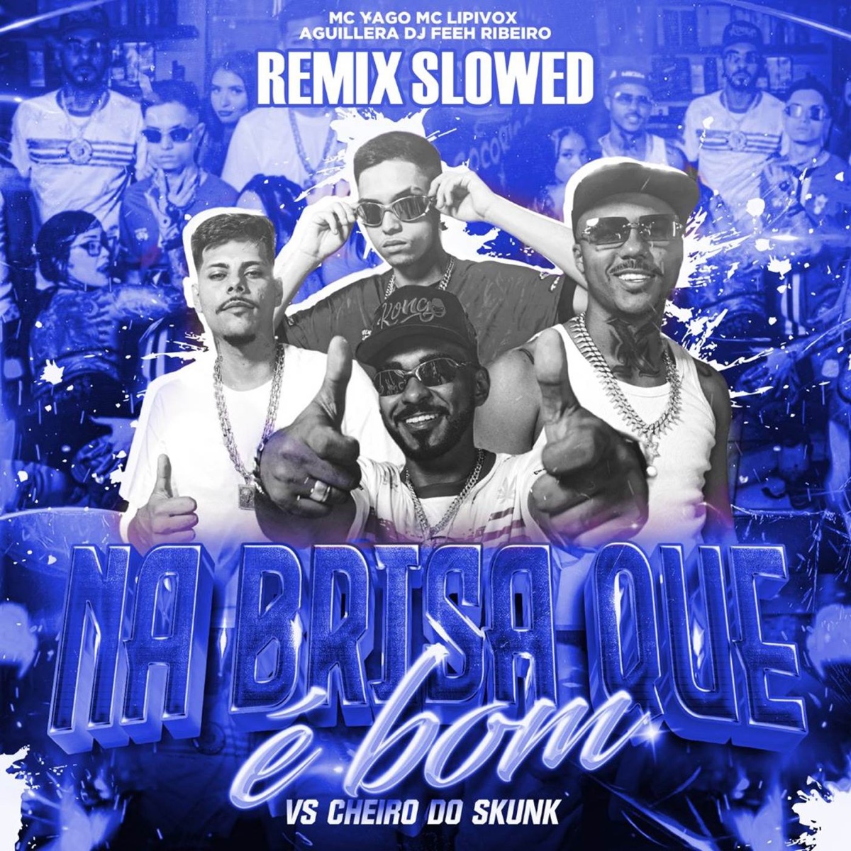Na Brisa Que é Bom VS Cheiro do Skunk (Remix Slowed) [feat. Dj Feeh Ribeiro] - Single by Mc Yago, MC Lipivox & Aguillera album cover