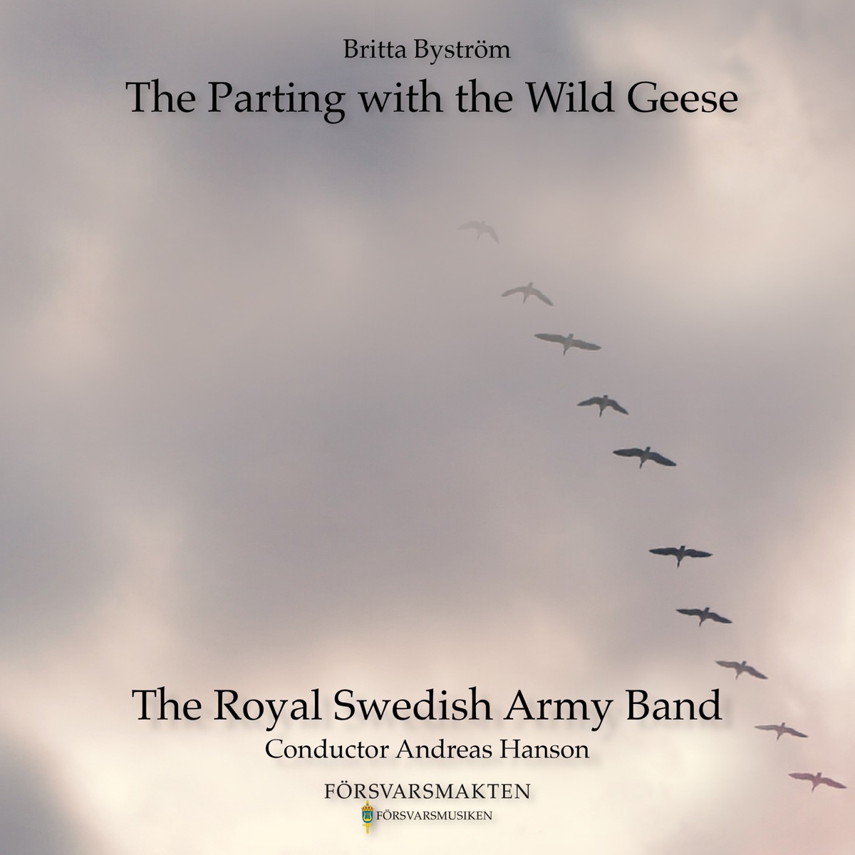 The Parting with the Wild Geese - EP by The Royal Swedish Army Band, Britta Byström & Andreas Hanson album cover