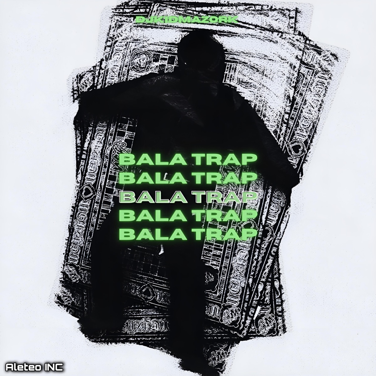 BALA TRAP - Single by Aleteo inc & Dj Kid Mazork album cover