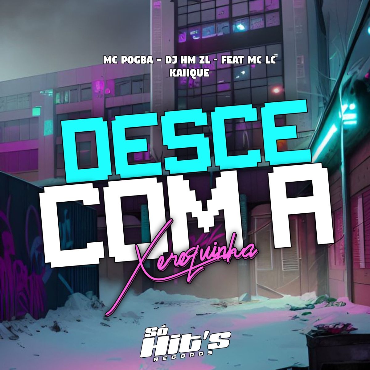 Desce Com a Xerequinha (feat. MC LC KAIIQUE) - Single by DJ HM ZL & MC Pogba album cover
