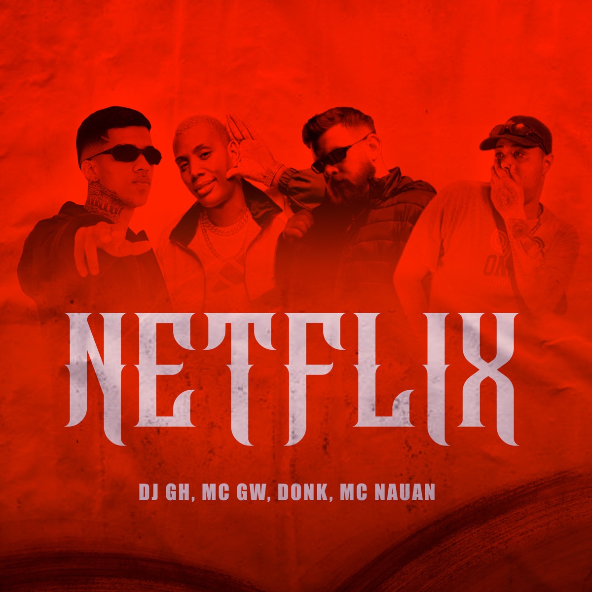 Netflix - Single by DJ GH, Mc Gw, DONK & MC NAUAN album cover