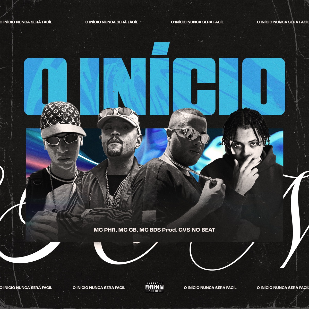 O Início Nunca Será Fácil - Single by MC PHR, GvsnoBeat, Mc BDS & Mc CB album cover