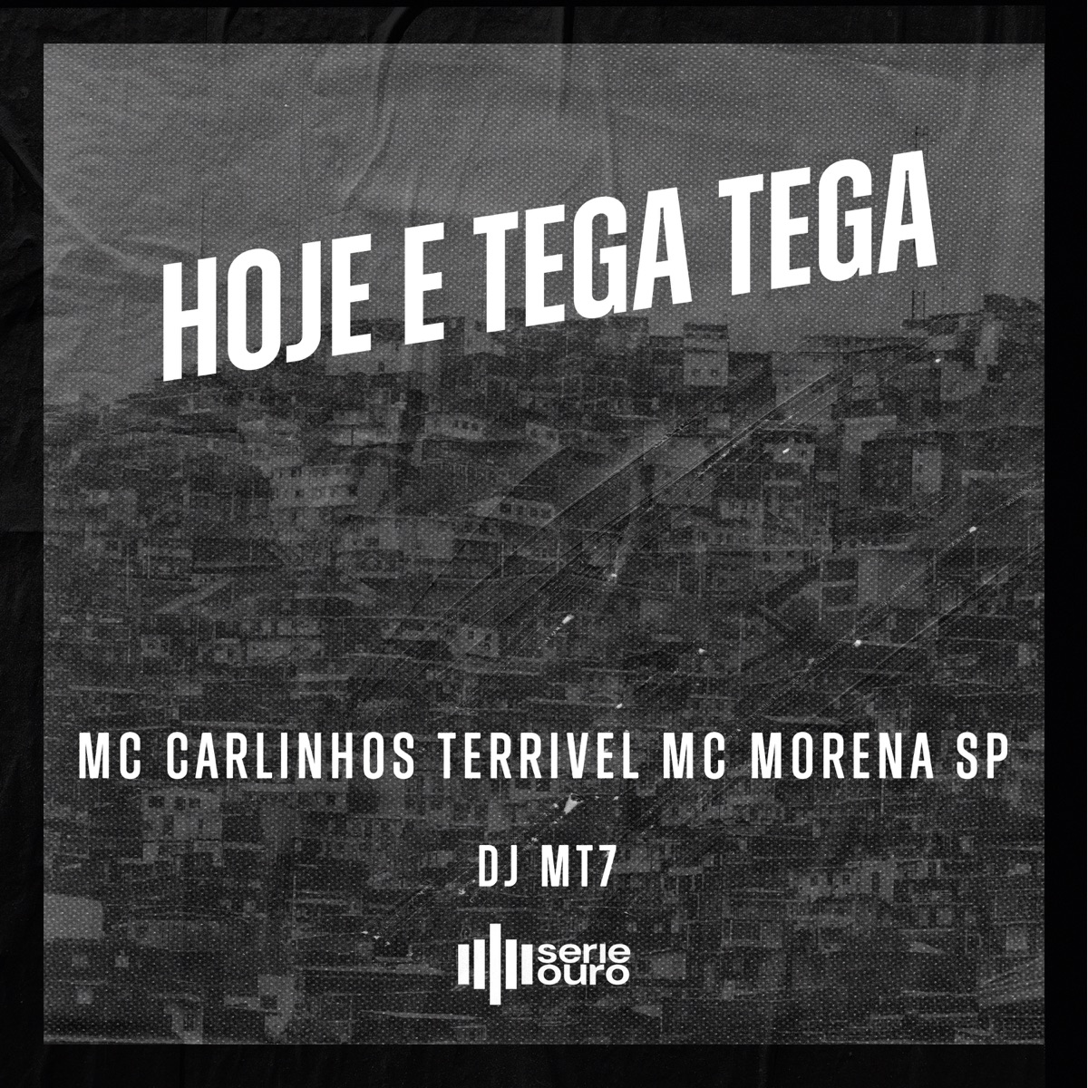Hoje e Tega Tega - Single by MC Carlinhos Terrivel, MC MORENA SP & DJ MT7 album cover