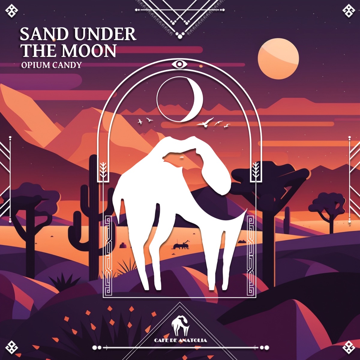 Sand Under the Moon - Single by OPIUM CANDY & Cafe De Anatolia album cover