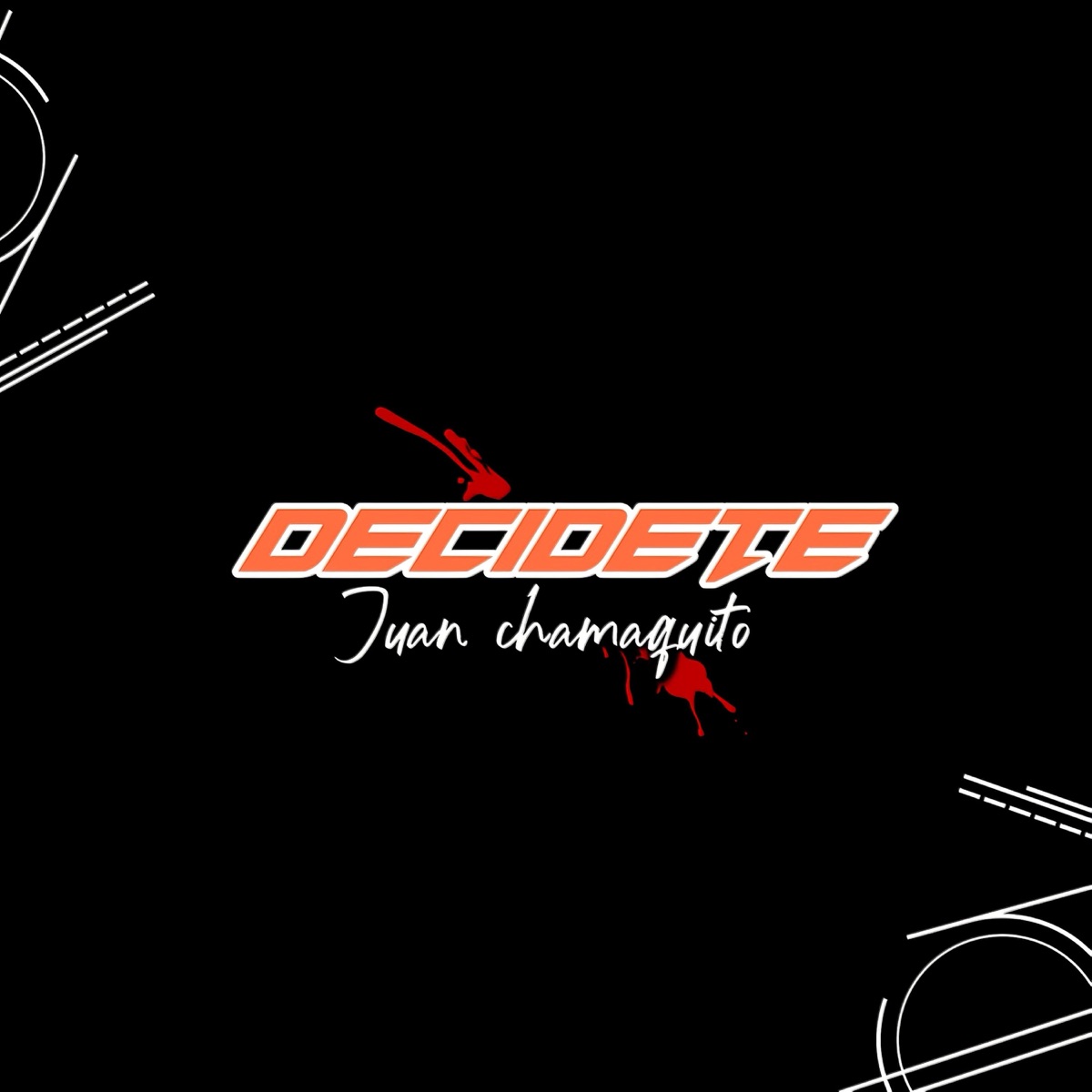 Decidete - Single by Juan Chamaquito album cover