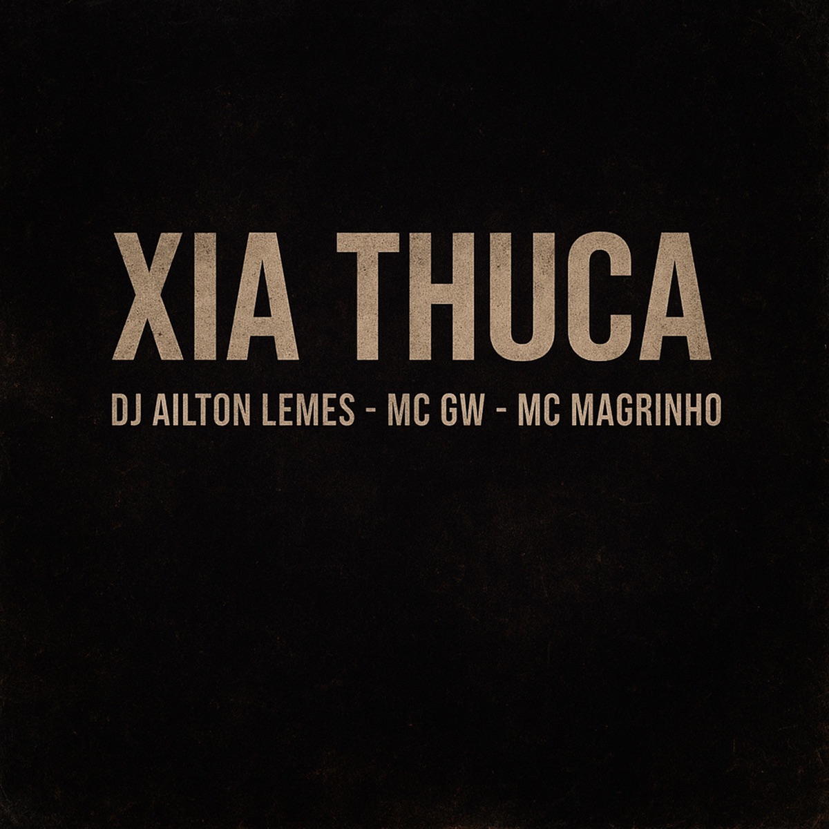Xia Thuca - Single by Dj Ailton Lemes, Mc Gw & Mc Magrinho album cover