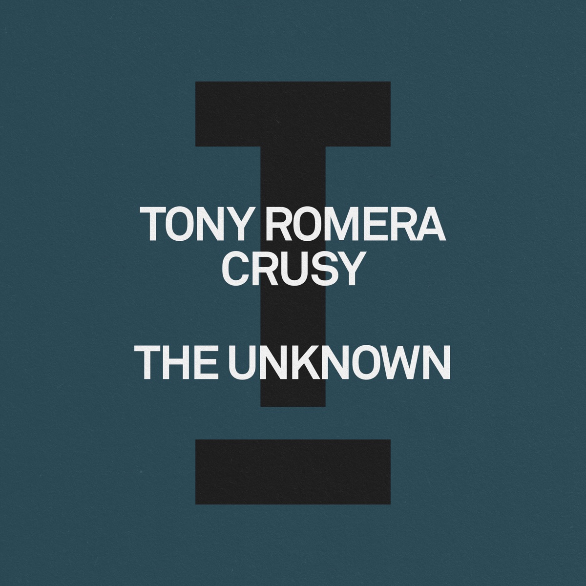The Unknown - Single by Tony Romera & Crusy album cover