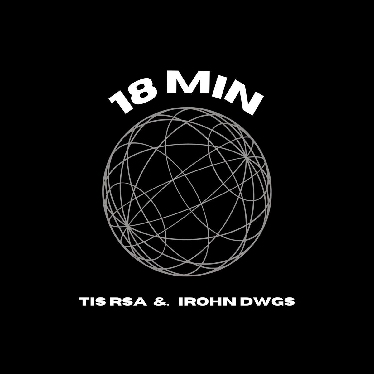 18 Min - Single by TIS RSA & IRohn Dwgs album cover