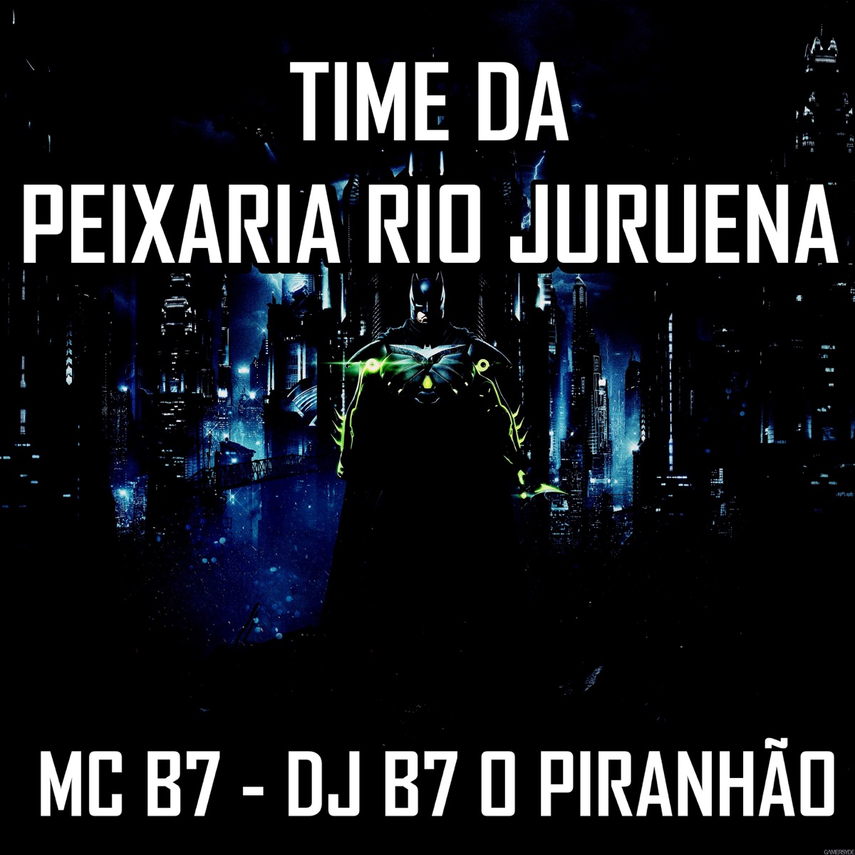 Time da Peixaria Rio Juruena - Single by Dj B7 o Piranhão & MC B7 album cover
