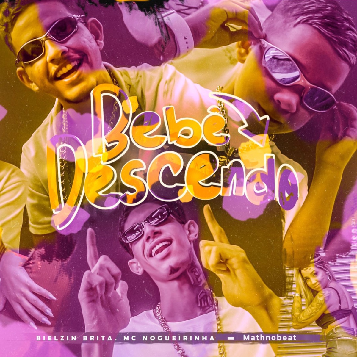 Bebê Descendo - Single by BIELZIN BRITA, Mc Nogueirinha & Mathnobeat album cover