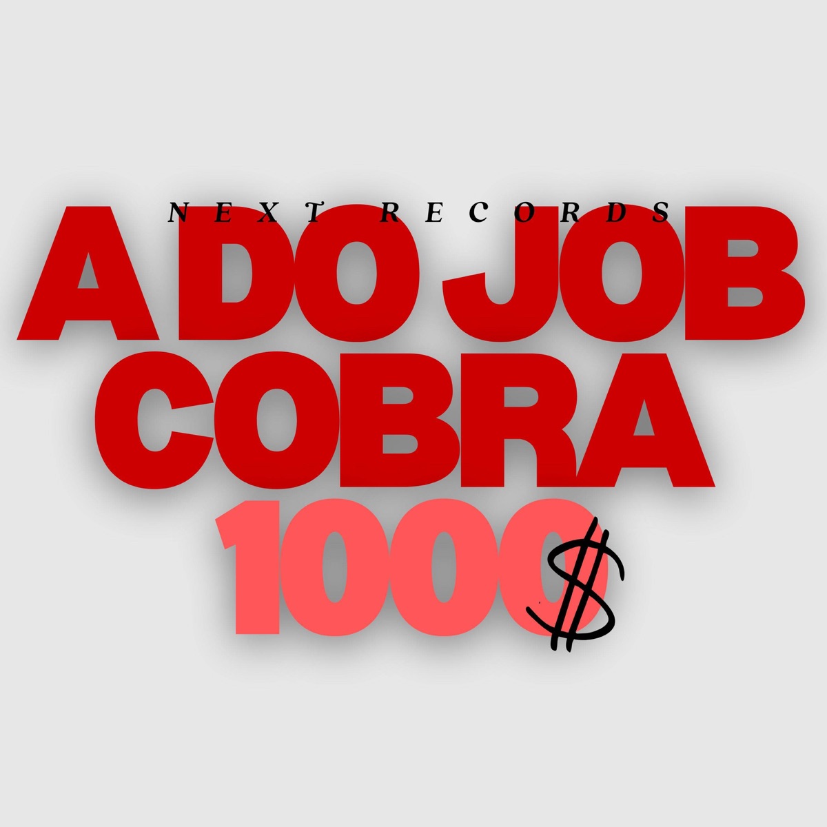 A Do Job Cobra Mil - Single by MC G PEREIRA, Next Records & Dj Lipe MPC album cover