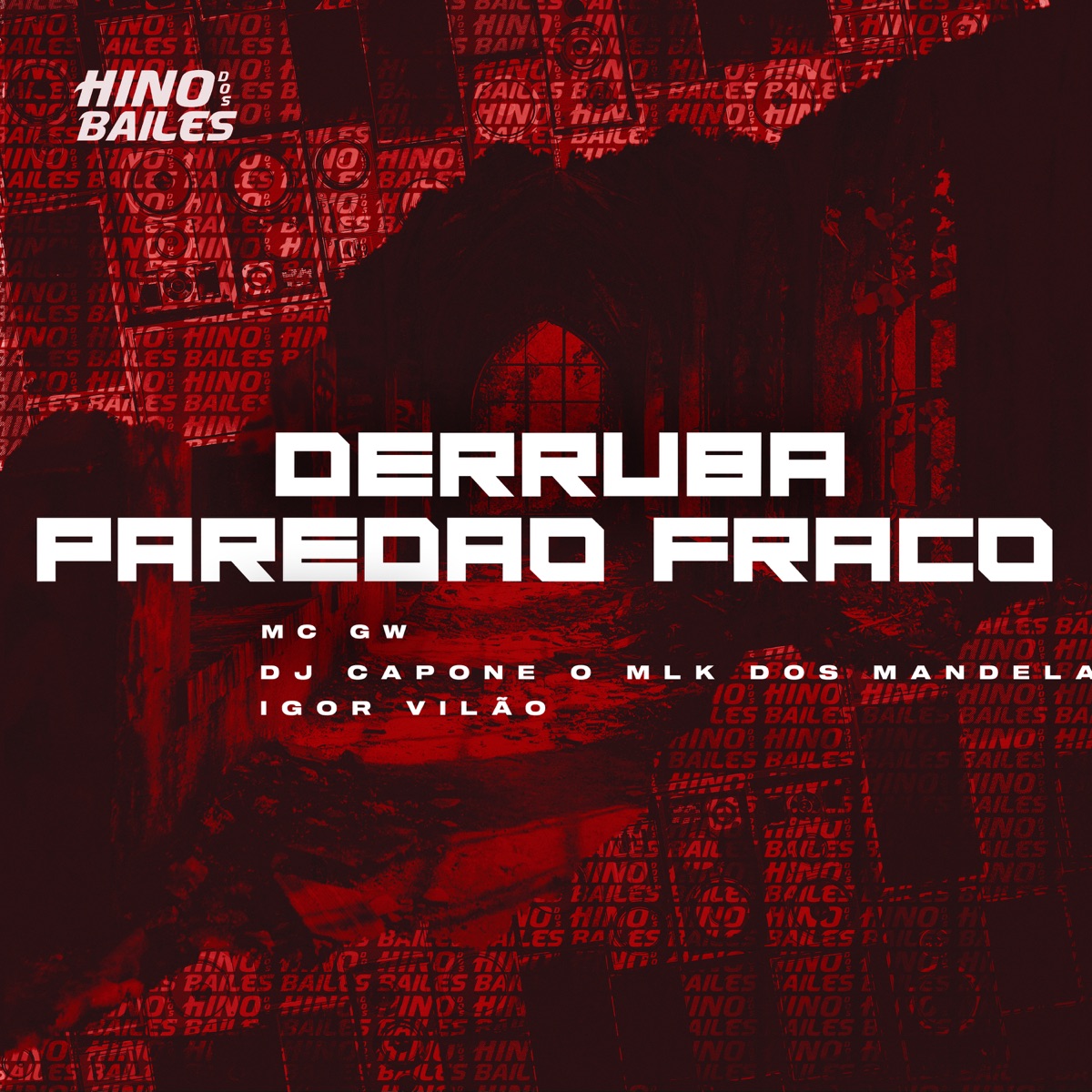 Derruba Paredão Fraco - Single by DJ CAPONE O MLK DOS MANDELA, MC GW & Igor vilão album cover