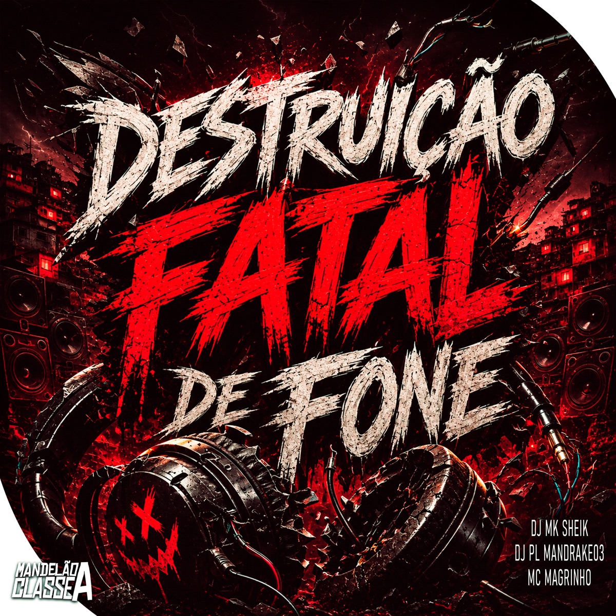 DESTRUIÇÃO FATAL DE FONE - Single by Dj Mk Sheik, DJ PL MANDRAKE03 & Mc Magrinho album cover