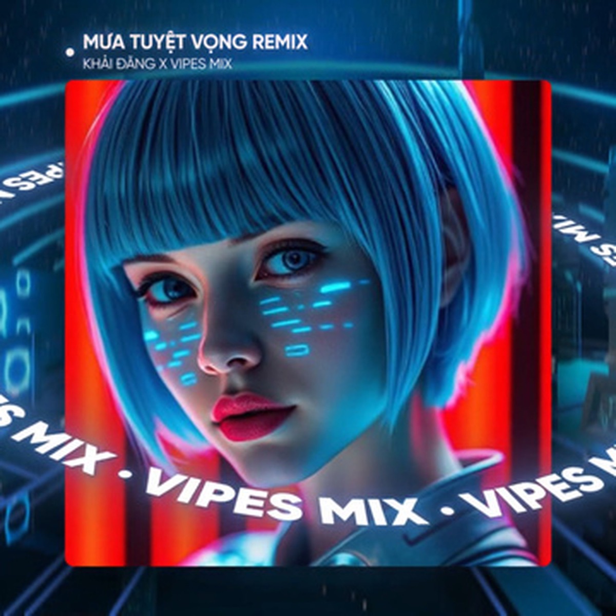 Mưa Tuyệt Vọng (Remix House) - Single by Vipes & Khải Đăng album cover