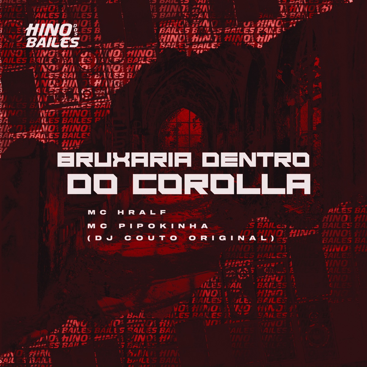 Bruxaria Dentro do Corolla - Single by Mc Hralf, MC Pipokinha & DJ COUTO ORIGINAL album cover