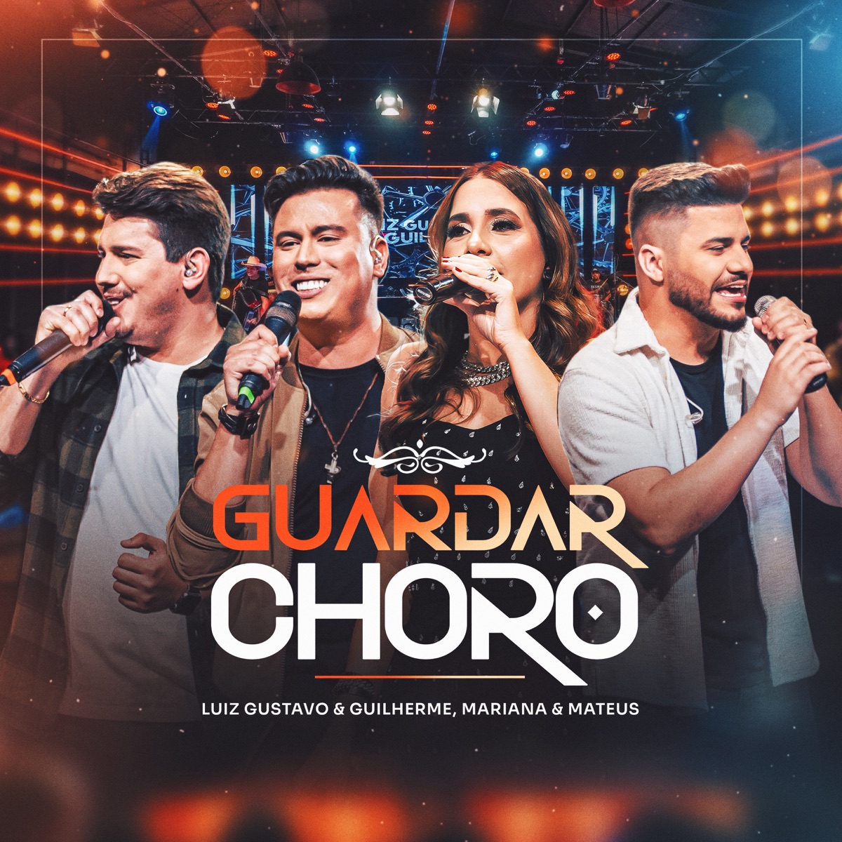 Guardar Choro (Ao Vivo em Goiânia) - Single by Luiz Gustavo e Guilherme & Mariana & Mateus album cover