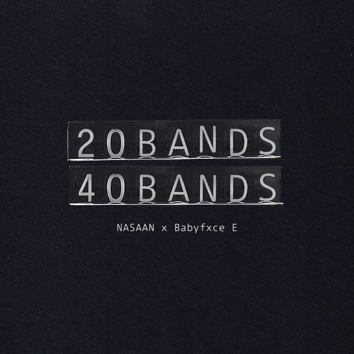 20 BANDS 40 BANDS (feat. Babyfxce E) - Single by NASAAN album cover artwork