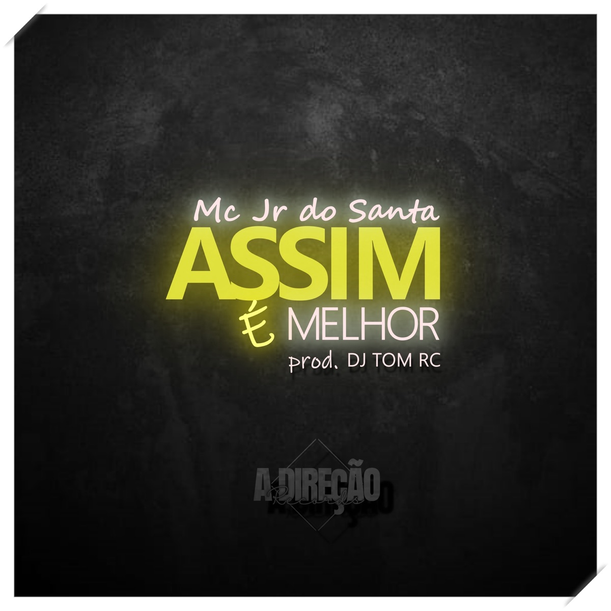 Assim É Melhor - Single by Mc Jr do Santa & Dj Tom Rc album cover