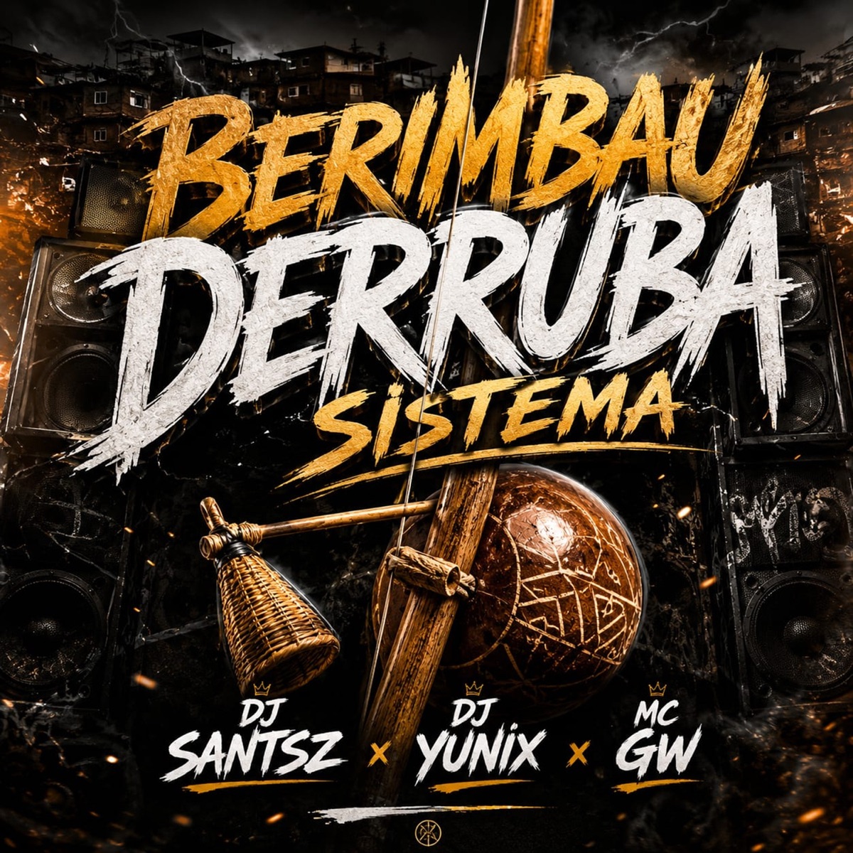 Berimbau Derruba Sistema - Single by DJ SANTSZ, Dj Yunix & Mc Gw album cover