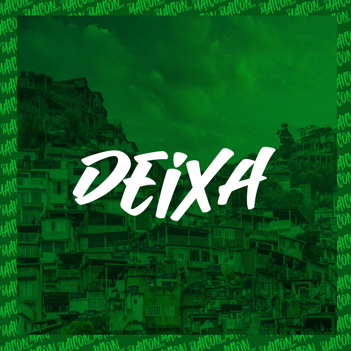 Deixa (Remix) - Single by Dj Maicon Mpc album cover