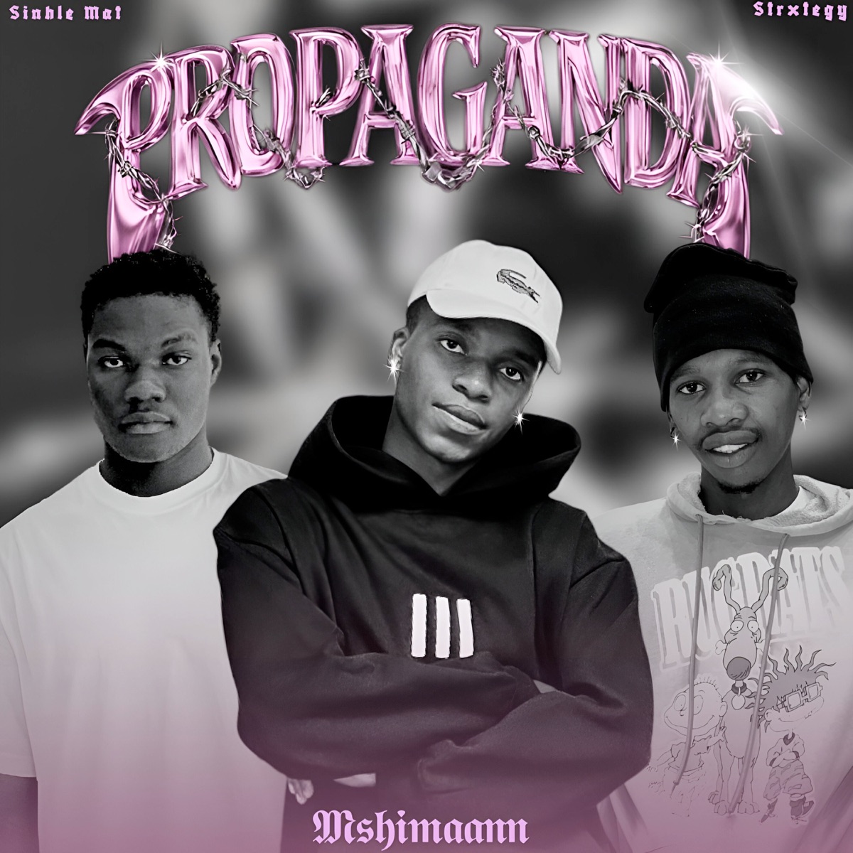 Propaganda - Single by Strxtegy, Mshimaann & Sinhle Mat album cover