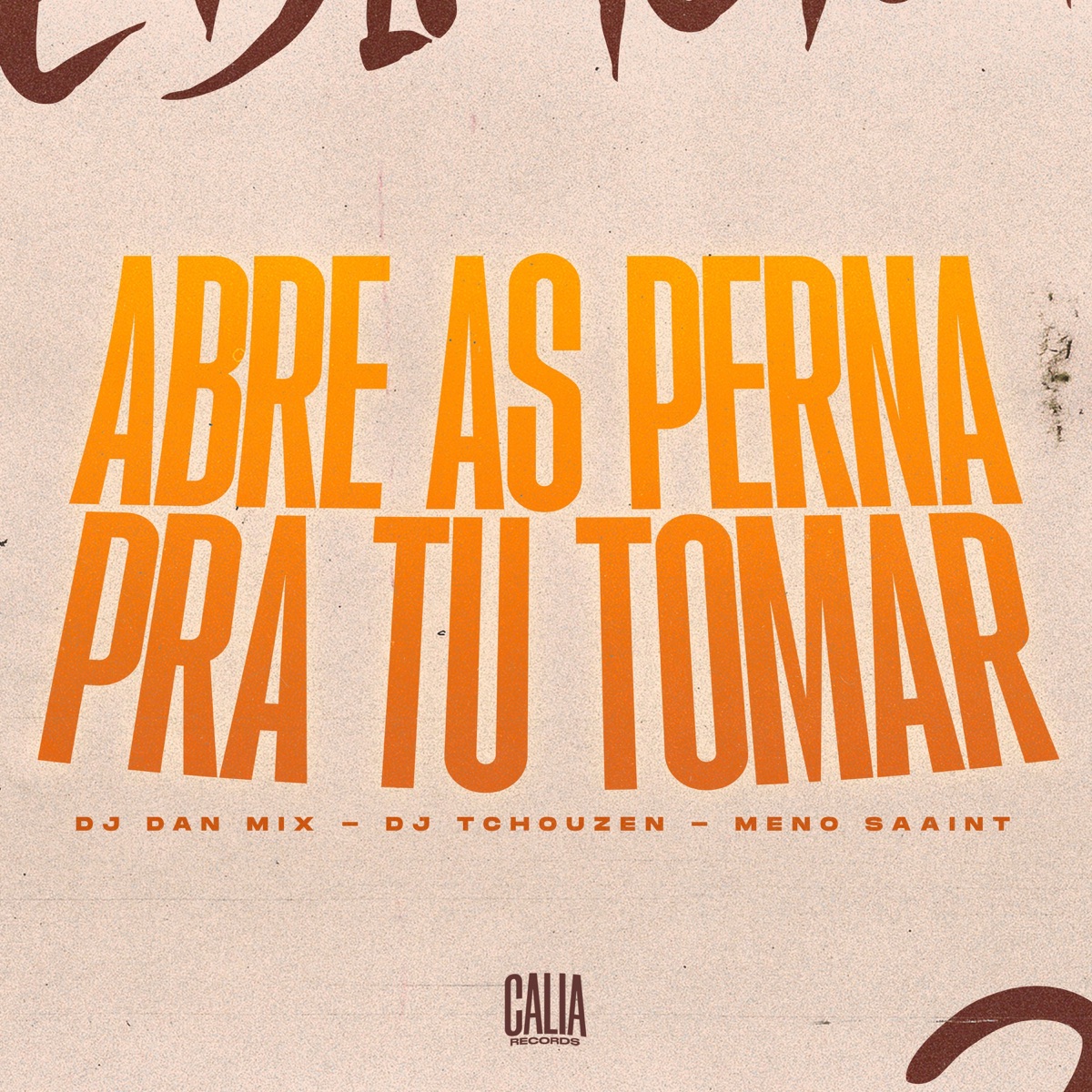 Abre As Perna Pra Tu Tomar - Single by Meno Saaint, dj dan mix & Dj Tchouzen album cover