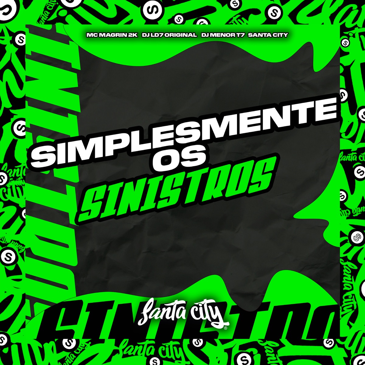 Simplesmente os Sinistros - Single by DJ LD7 ORIGINAL, DJ MENOR T7, Mc Magrin 2k & SANTA CITY album cover