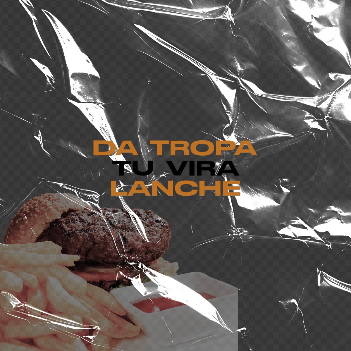 DA TROPA TU VIRA LANCHE - Single by dj dozin, DJ Alemão 011, DJ CL & MC CH1NNA album cover