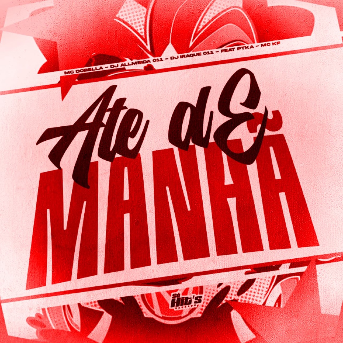 Até de Manha (feat. Mc KF & PTKA) - Single by DJ ALLMEIDA 011, DJ Iraque 011 & Mc Dobella album cover