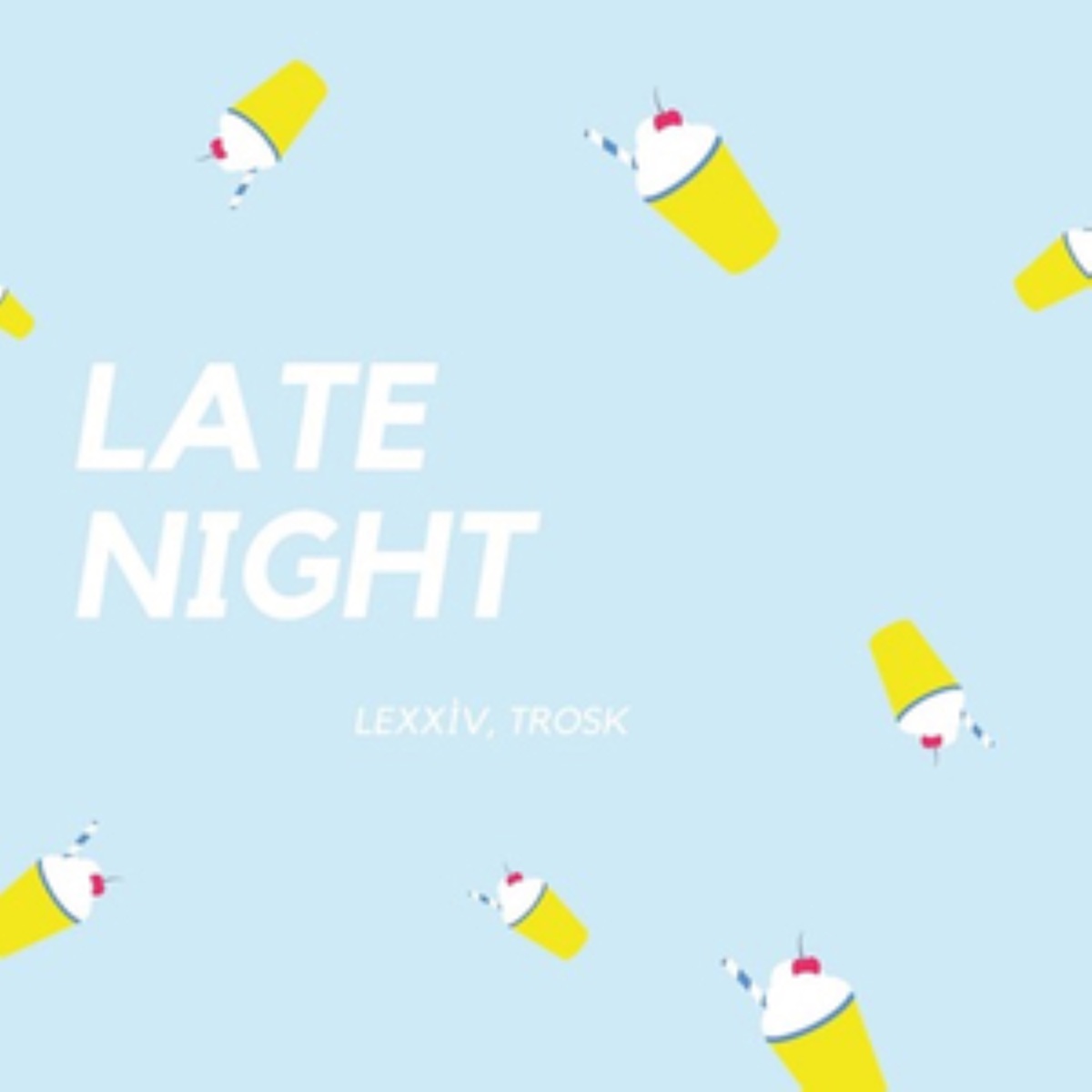 Late Night - Single by Trosk & LeXxìv album cover