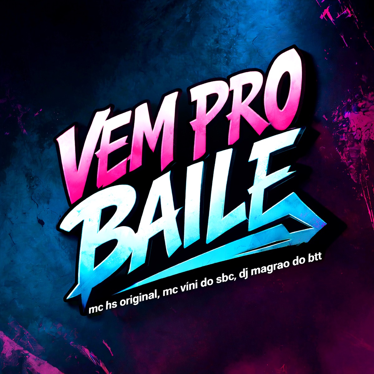 Vem pro Baile - Single by MC HS ORIGINAL, MC Vini do SBC & DJ Magrão do Btt album cover