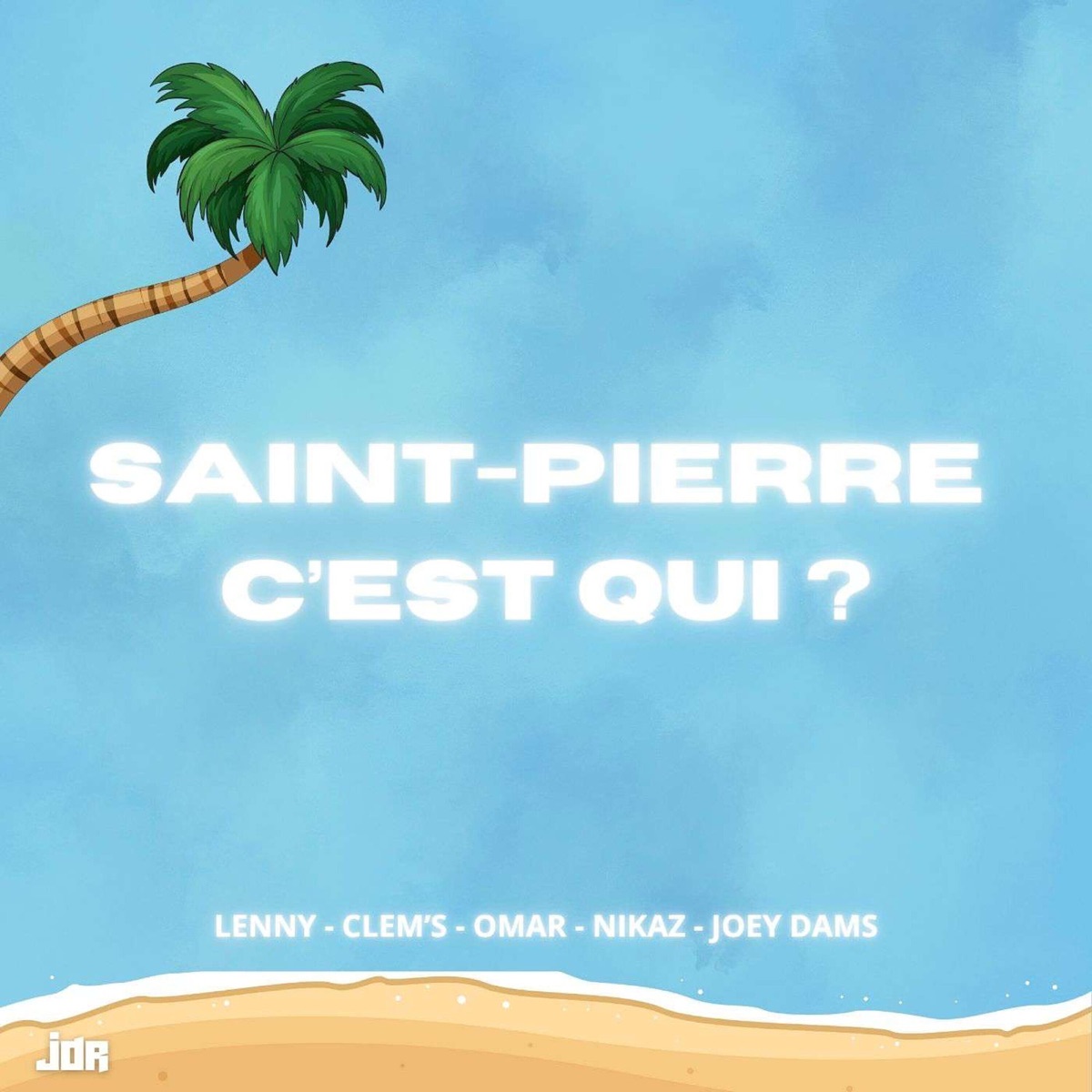 SAINT PIERRE C'EST QUI - Single by Omar, CLEM'S, LENNY, Joey Dams & NIKAZ album cover
