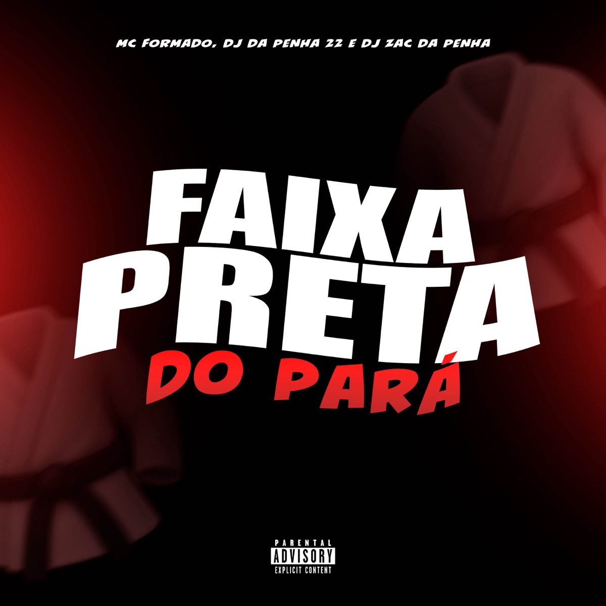 FAIXA PRETA DO PARÁ - Single by DJ Da Penha 22, DJ Zac da Penha & Mc Formado album cover
