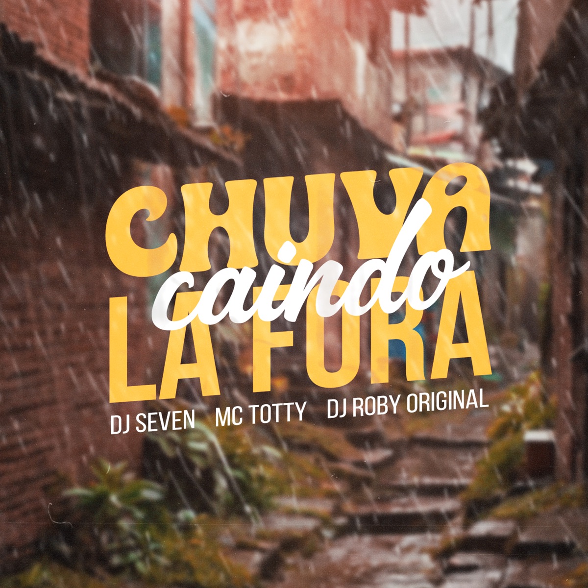 Chuva Caindo La Fora - Single by MC Totty, DJ ROBY ORIGINAL & DJ Seven album cover