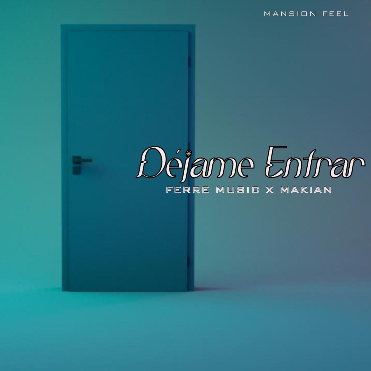Déjame Entrar (feat. Makian) - Single by Ferre Music Oficial album cover