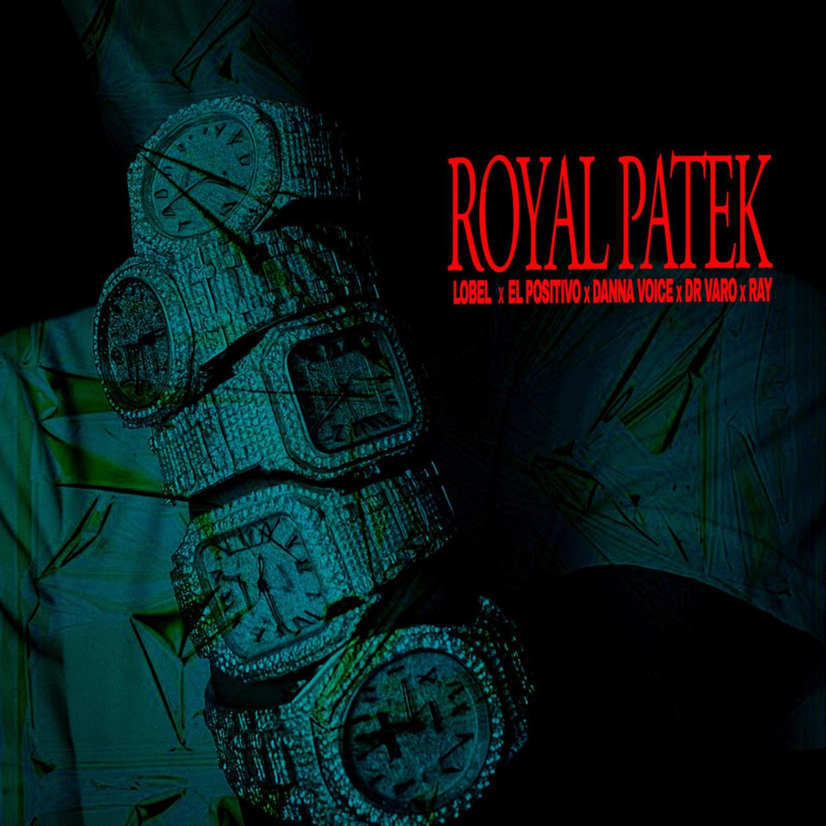 Royal Patek (feat. RAY) - Single by Lobel, Danna Voice, Dr Varo & El Positivo album cover
