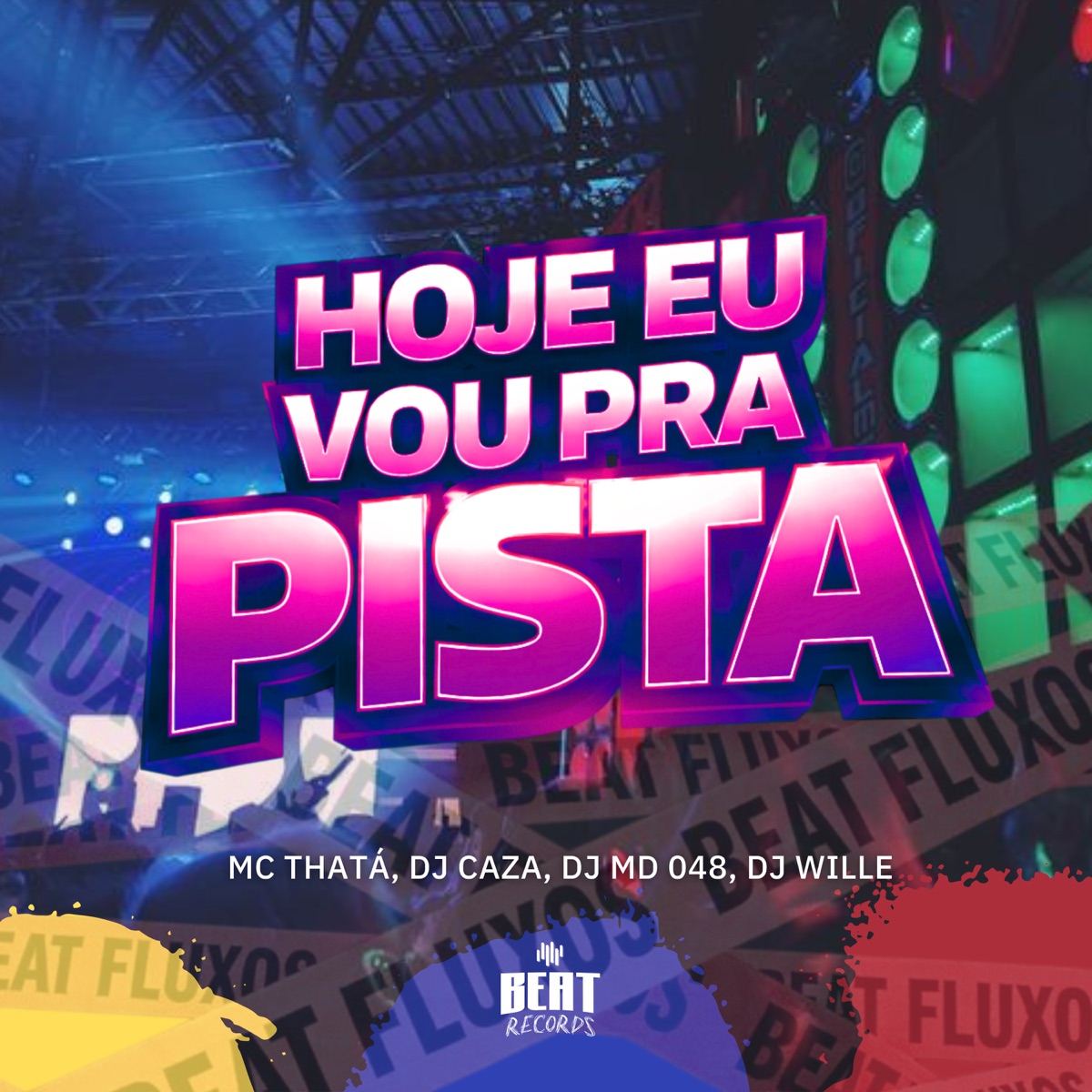 HOJE EU VOU PRA PISTA - Single by Mc Thata, DJ CAZA, DJ Wille & DJ MD 048 album cover