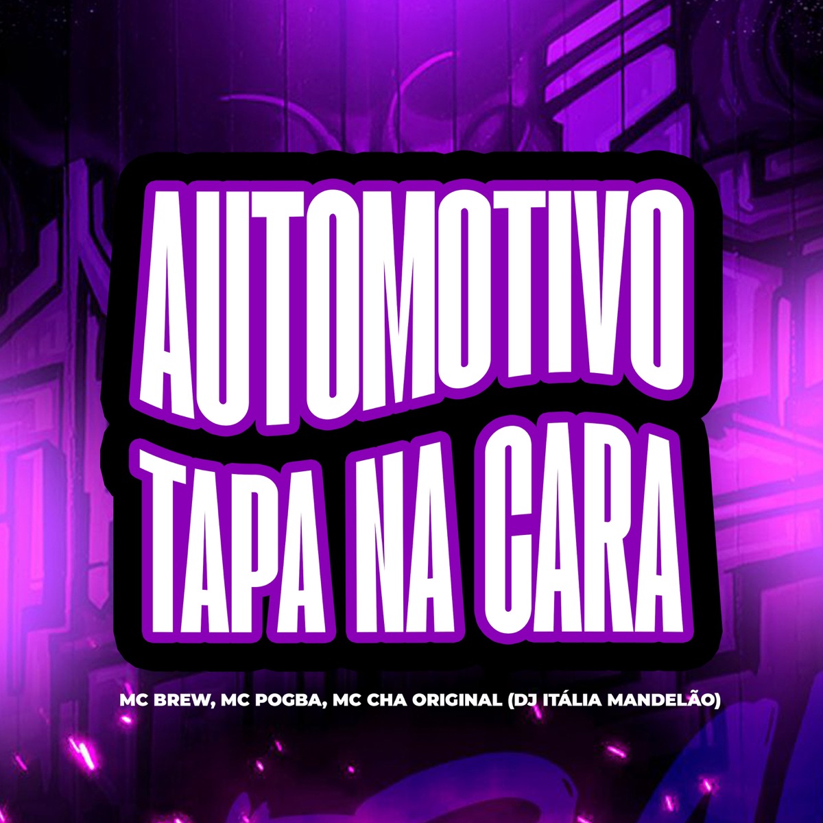 AUTOMOTIVO TAPA NA CARA - Single by MC Brew, MC Pogba, Mc Chá Original & DJ ITALIA MANDELÃO album cover