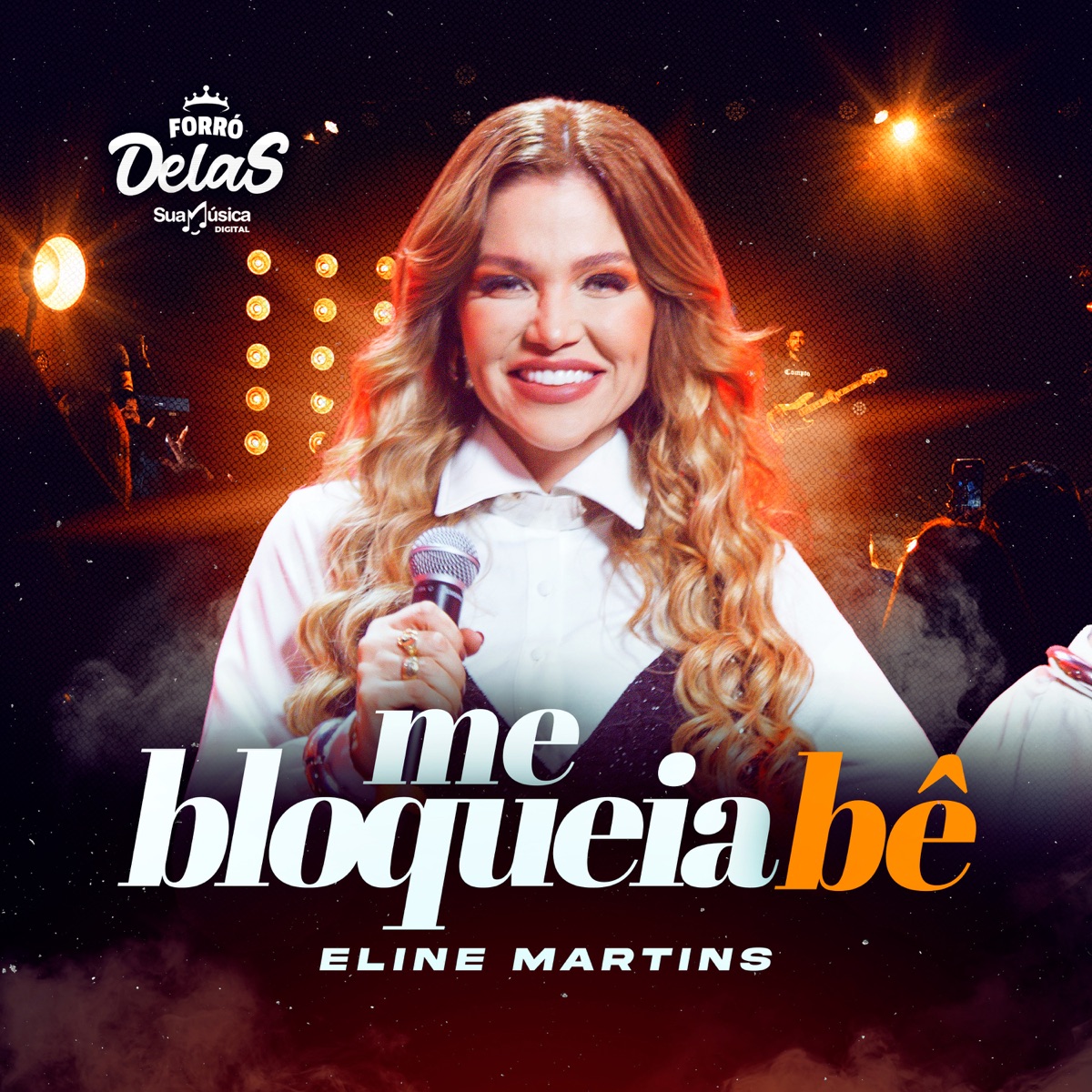 Me Bloqueia Bê - Single by Forró Delas, Eline Martins & Sua Música album cover