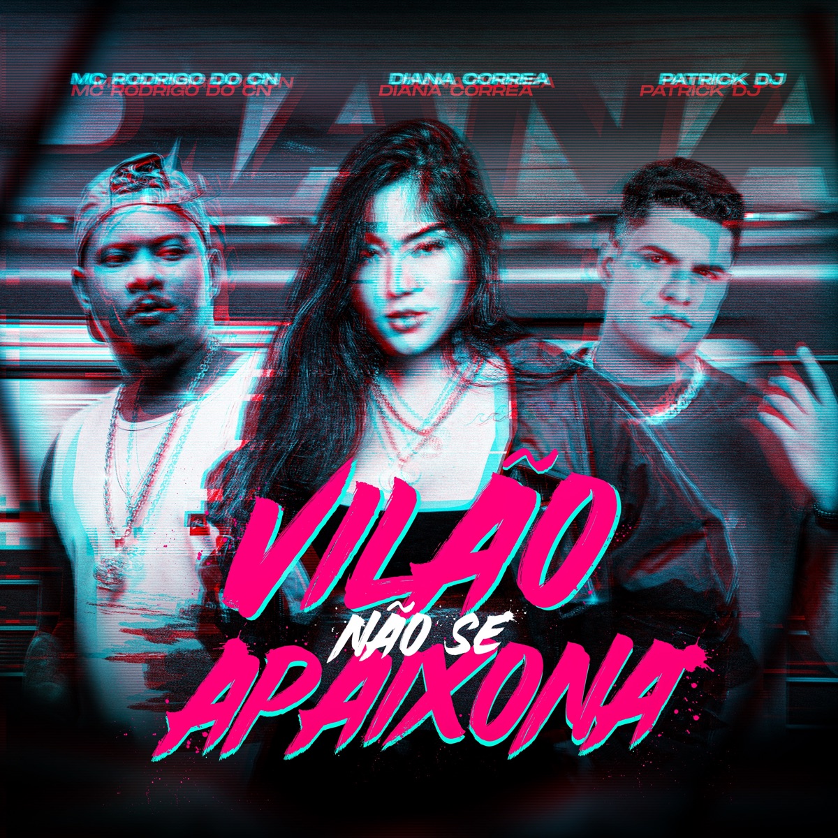 Vilão Não Se Apaixona - Single by Patrick DJ, Diana Correa & Mc Rodrigo do CN album cover