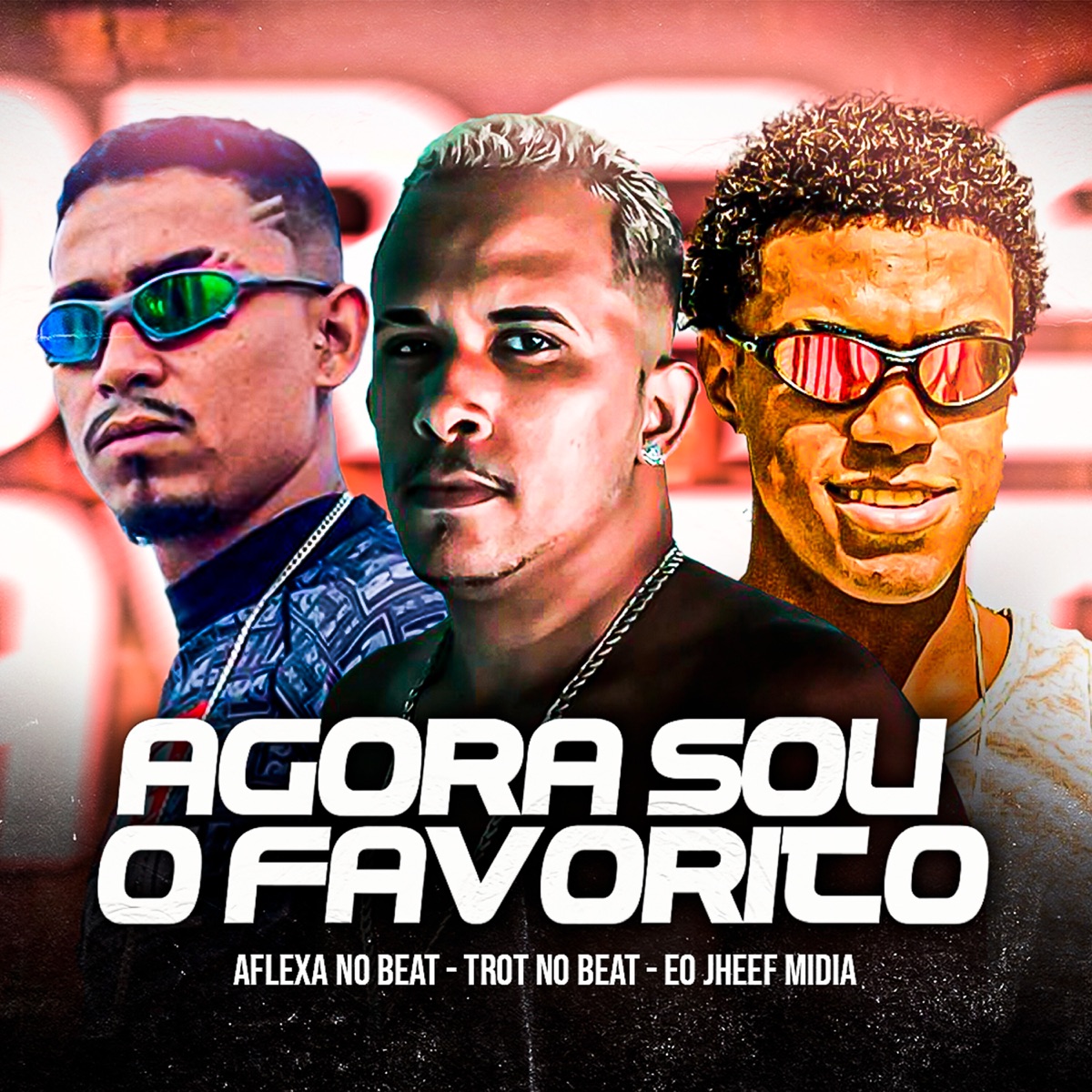 Agora Sou o Favorito - Single by Trot no Beat, Aflexa no Beat & Eo Jheff Midia album cover