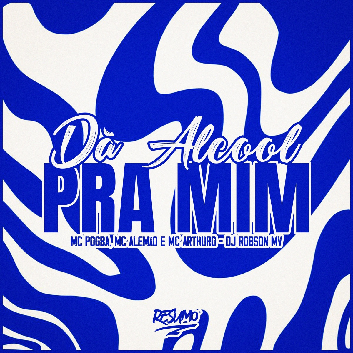 Dá Alcool pra Mim - Single by Mc Pogba, Mc Arthuro, DJ Robson MV & MC Alemão album cover